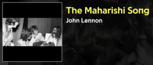 John Lennon The Maharishi Song