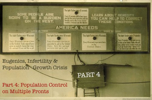 Eugenics, Infertility & Population Growth Crisis Part 4