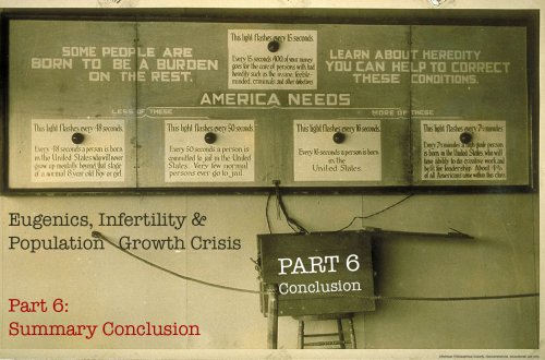 Eugenics, Infertility & Population Growth Crisis Part 6 End Game